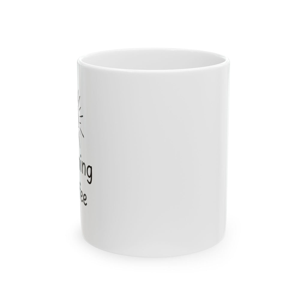 Coffee Mug – Morning Ceramic Mug